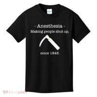 Anesthesia Making People Shut Up Since 1846 Kids T-Shirt thumb 0