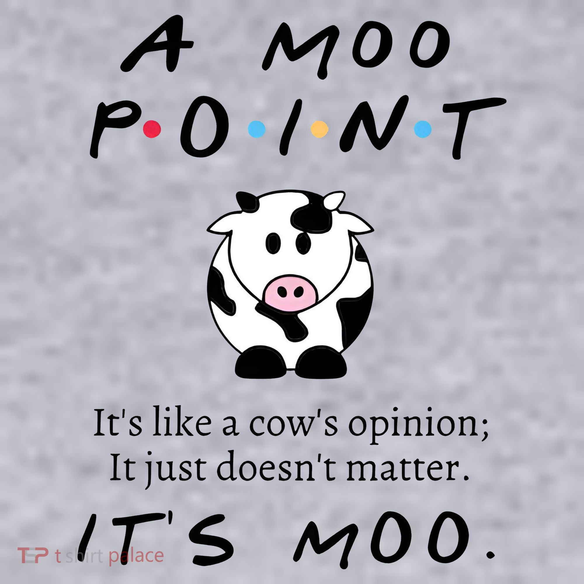 A Moo Point Its Like A Cows Opinion Women's Sweatshirt