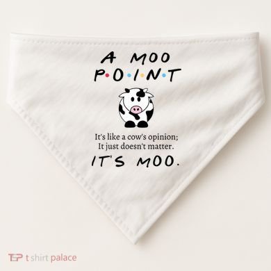 A Moo Point Its Like A Cows Opinion USA-Made Doggie Bandana