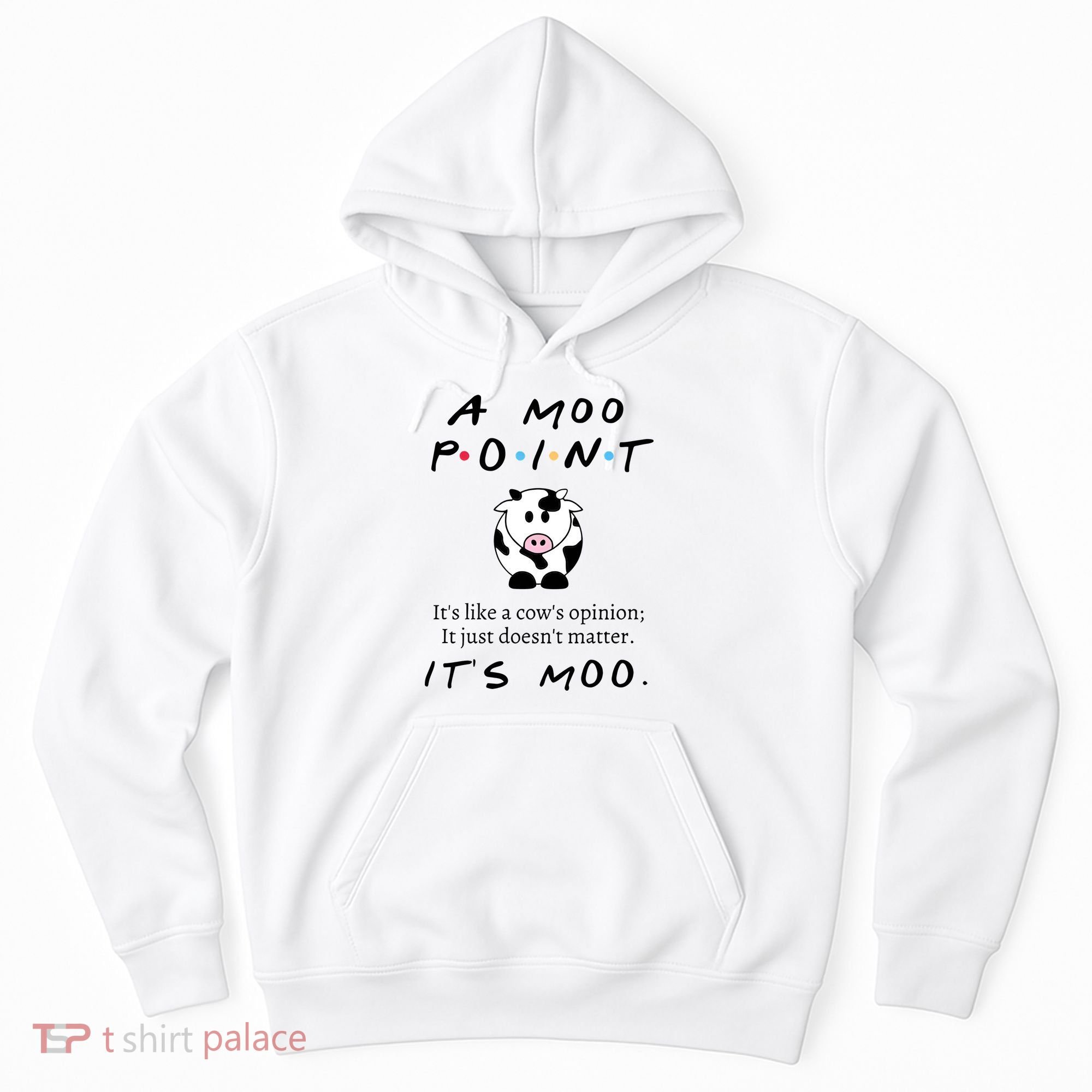 A Moo Point Its Like A Cows Opinion Hoodie