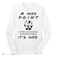 A Moo Point Its Like A Cows Opinion Long Sleeve Shirt thumb 0