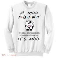 A Moo Point Its Like A Cows Opinion Sweatshirt thumb 0