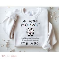 A Moo Point Its Like A Cows Opinion Sweatshirt thumb 2