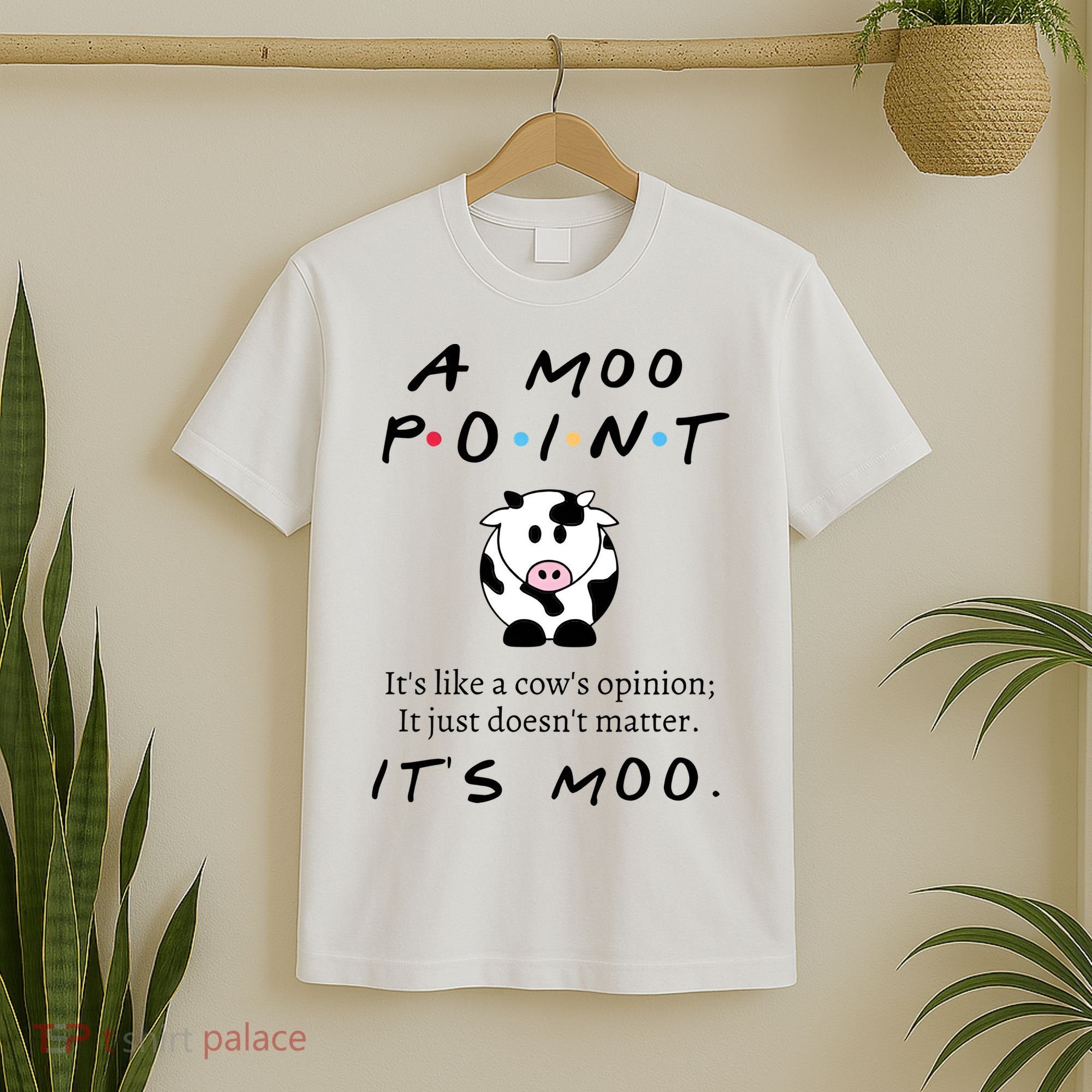 A Moo Point Its Like A Cows Opinion T-Shirt