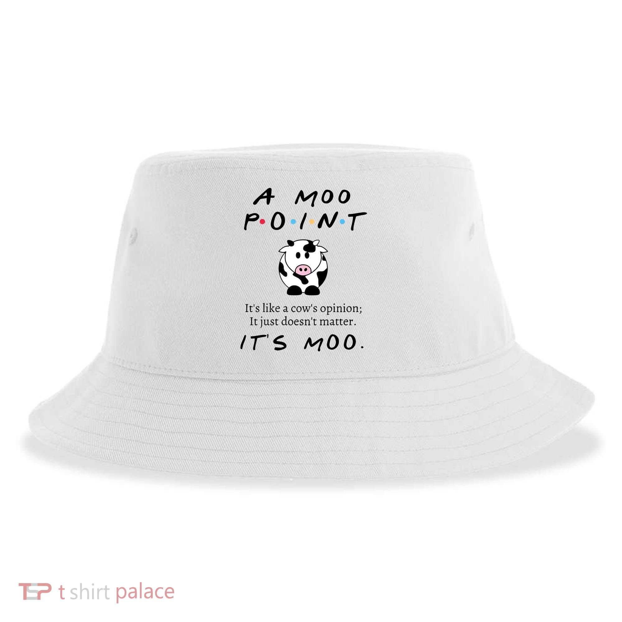 A Moo Point Its Like A Cows Opinion Sustainable Bucket Hat