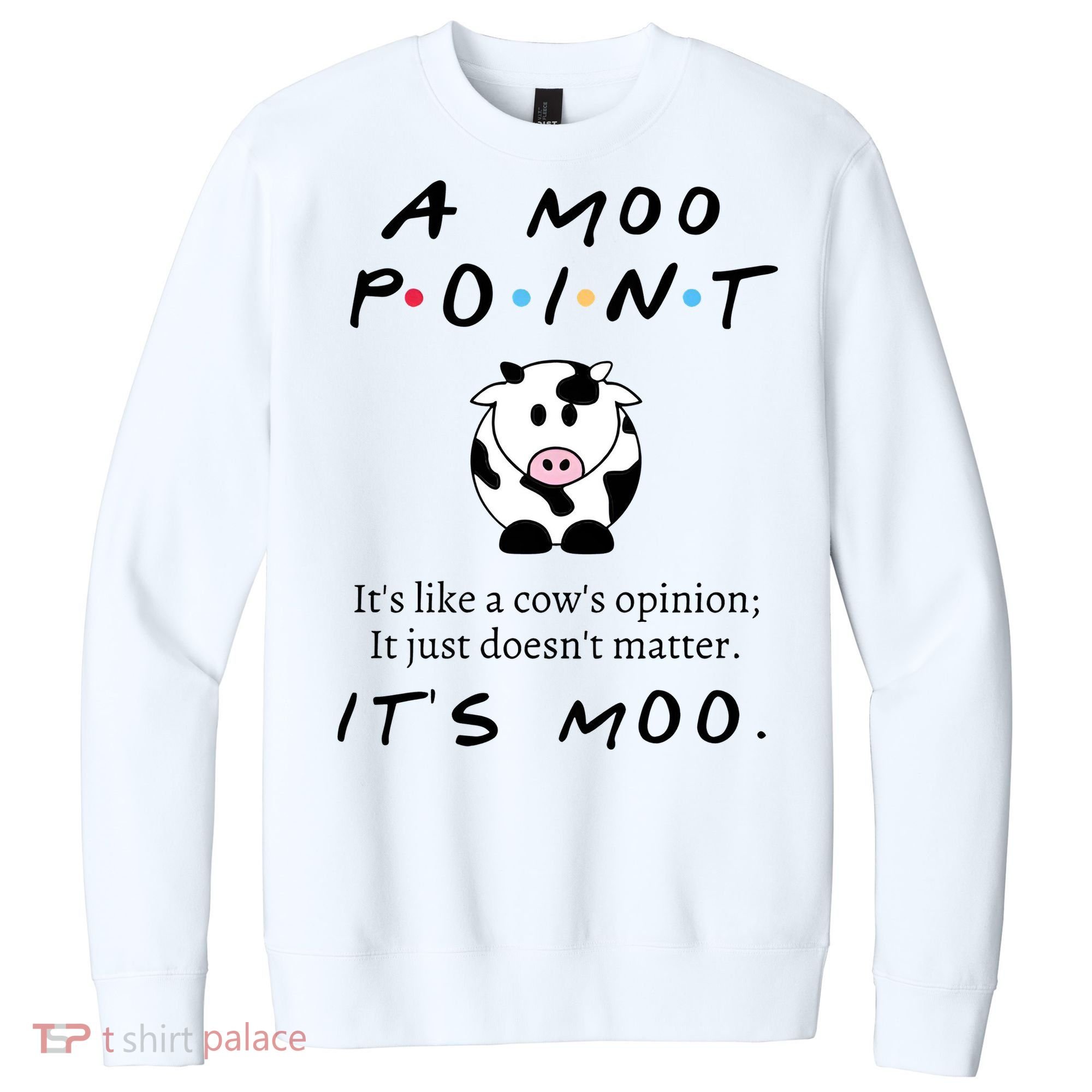 A Moo Point Its Like A Cows Opinion V.I.T. Fleece Crew Sweatshirt