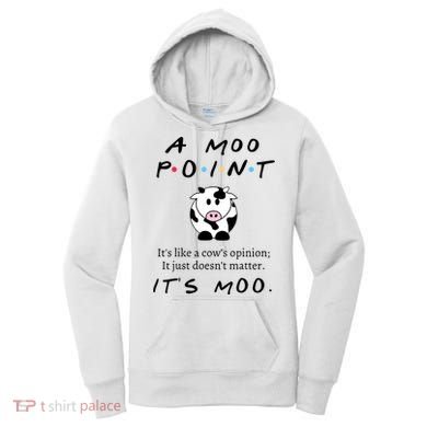 A Moo Point Its Like A Cows Opinion Women's Hoodie