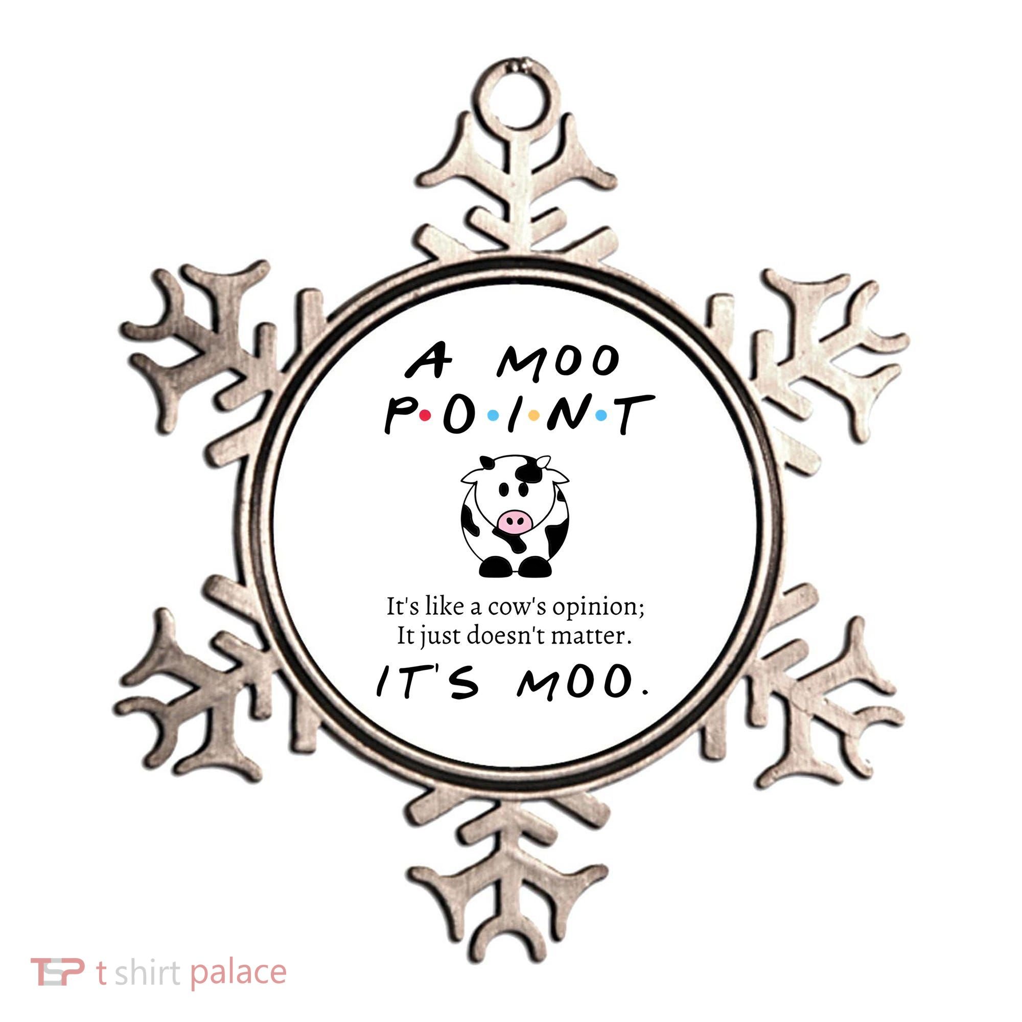 A Moo Point Its Like A Cows Opinion Ornament