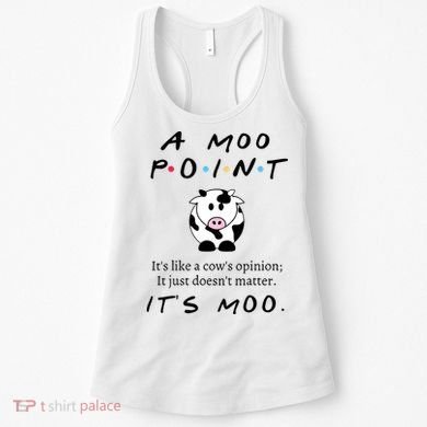 A Moo Point Its Like A Cows Opinion Women's Tank Top