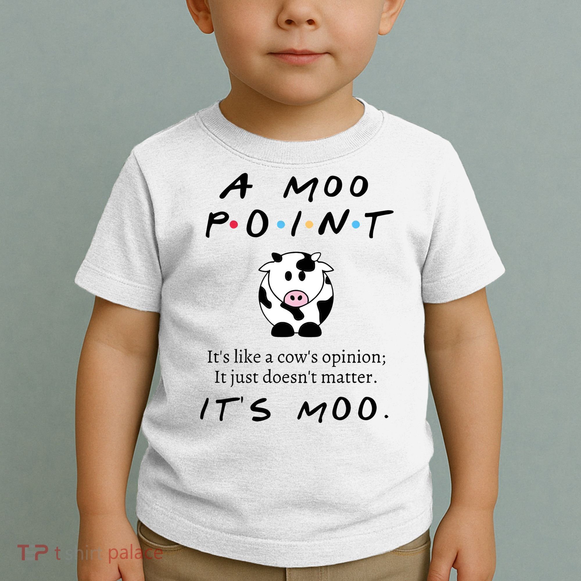 A Moo Point Its Like A Cows Opinion Toddler T-Shirt