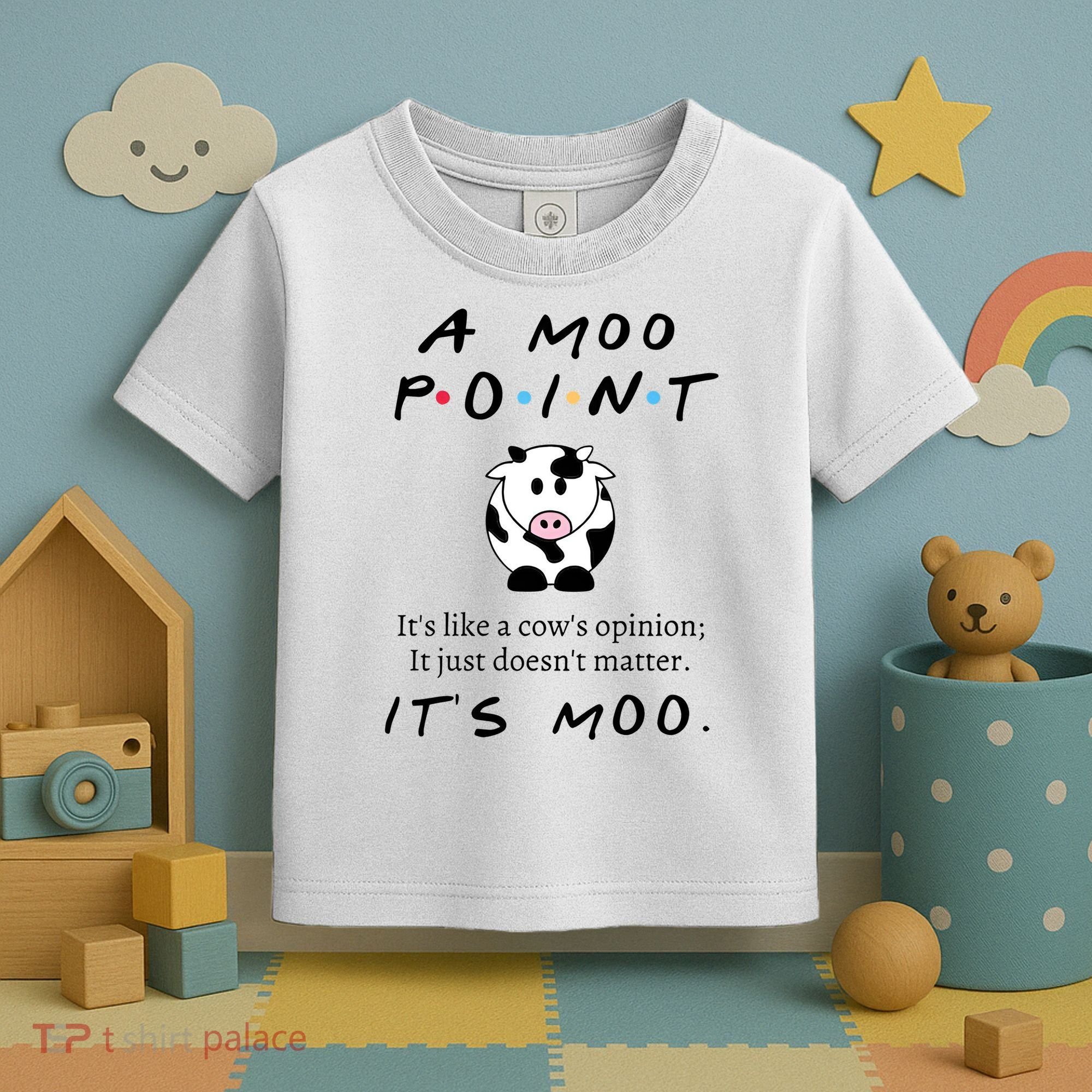 A Moo Point Its Like A Cows Opinion Toddler T-Shirt