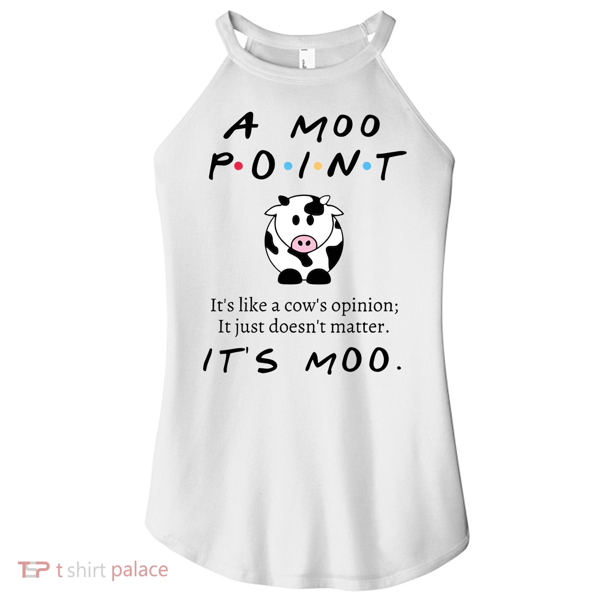 A Moo Point Its Like A Cows Opinion Women's Perfect Tri Rocker Tank