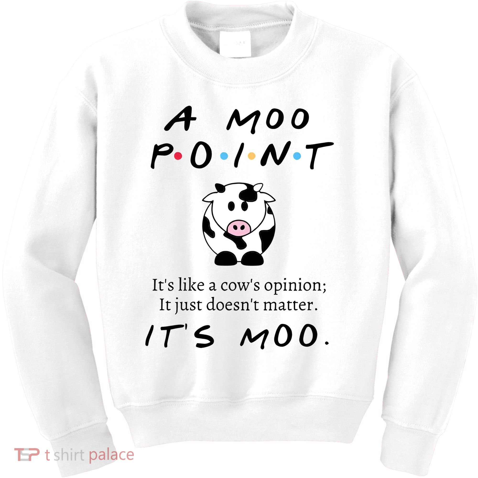 A Moo Point Its Like A Cows Opinion Kids Sweatshirt