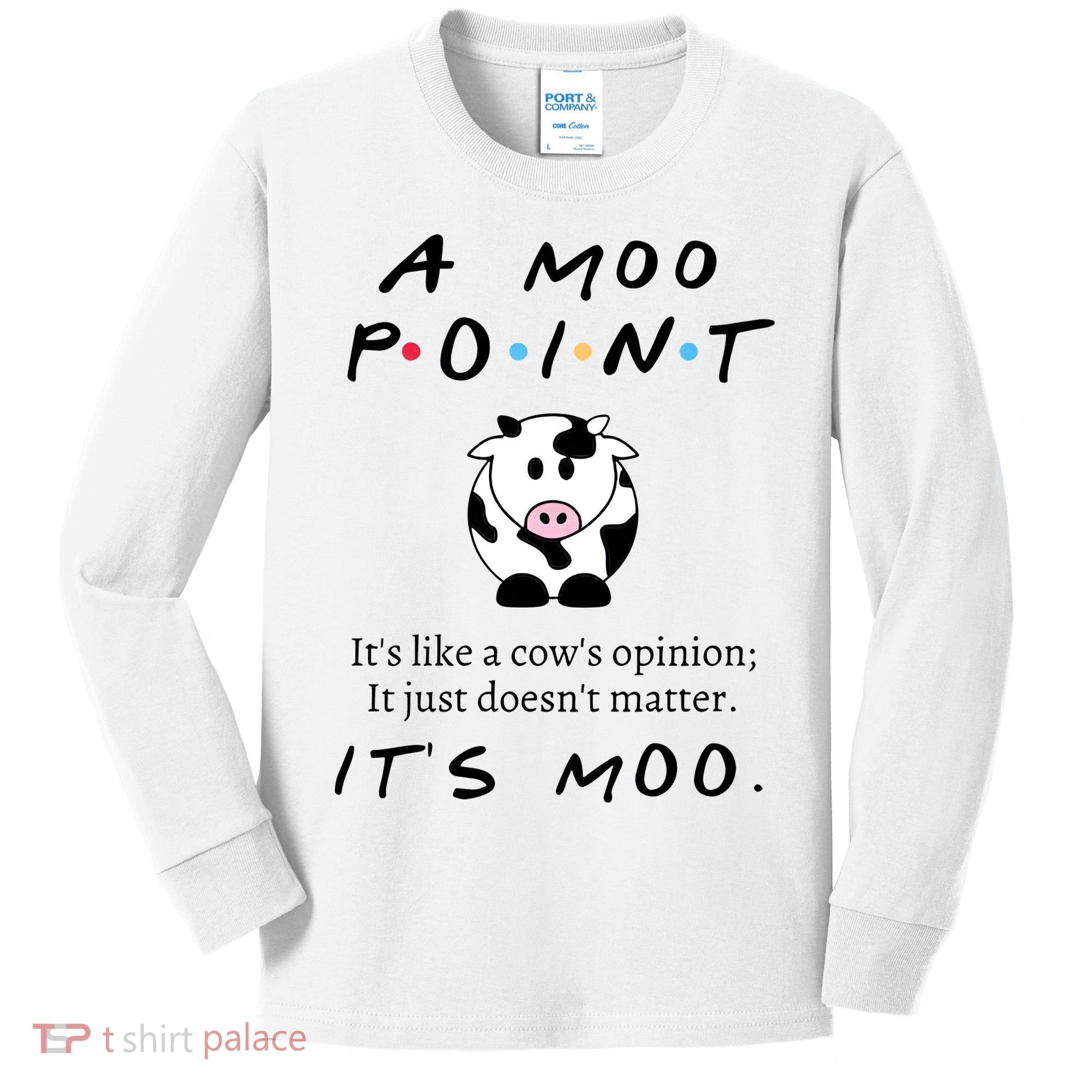 A Moo Point Its Like A Cows Opinion Kids Long Sleeve Shirt