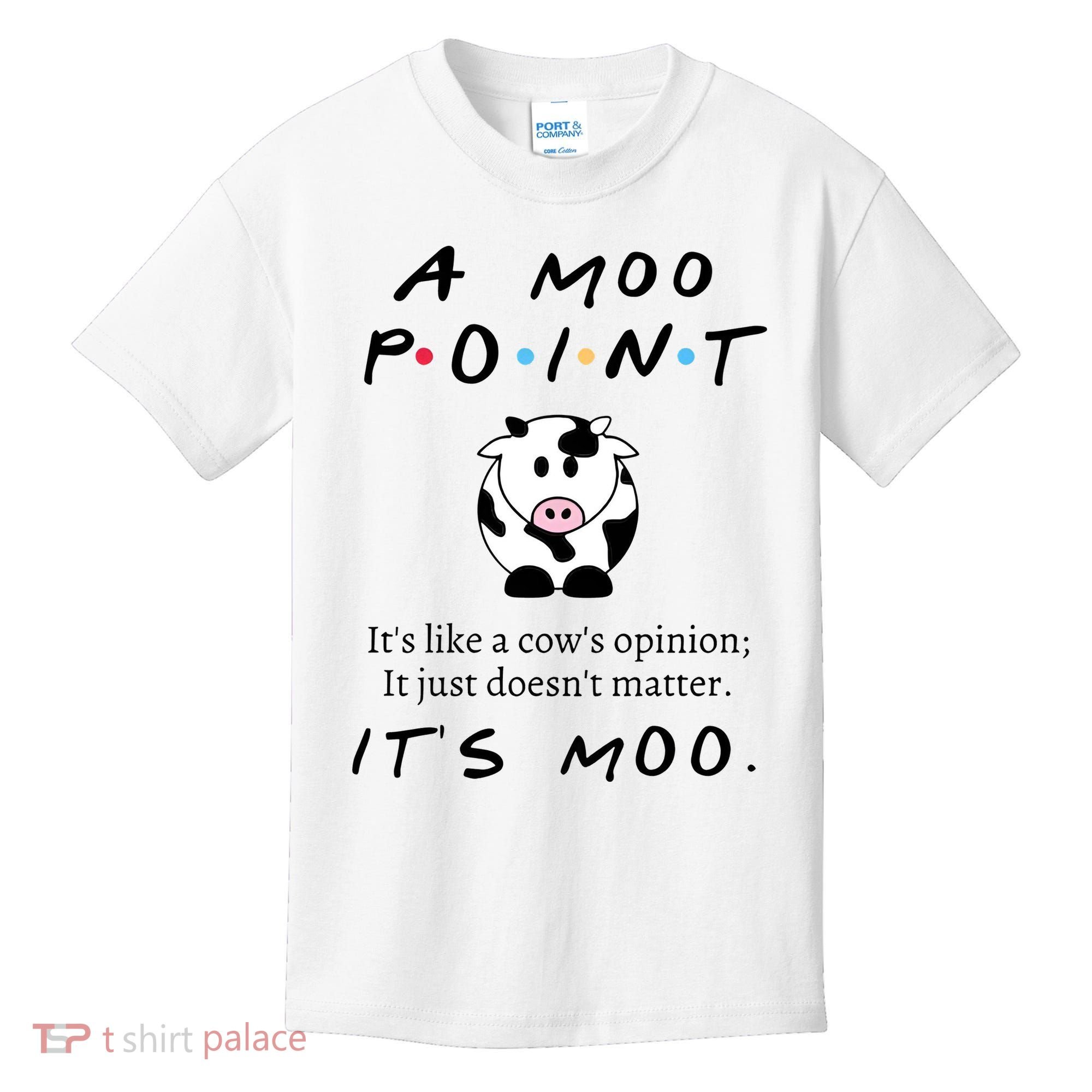 A Moo Point Its Like A Cows Opinion Kids T-Shirt