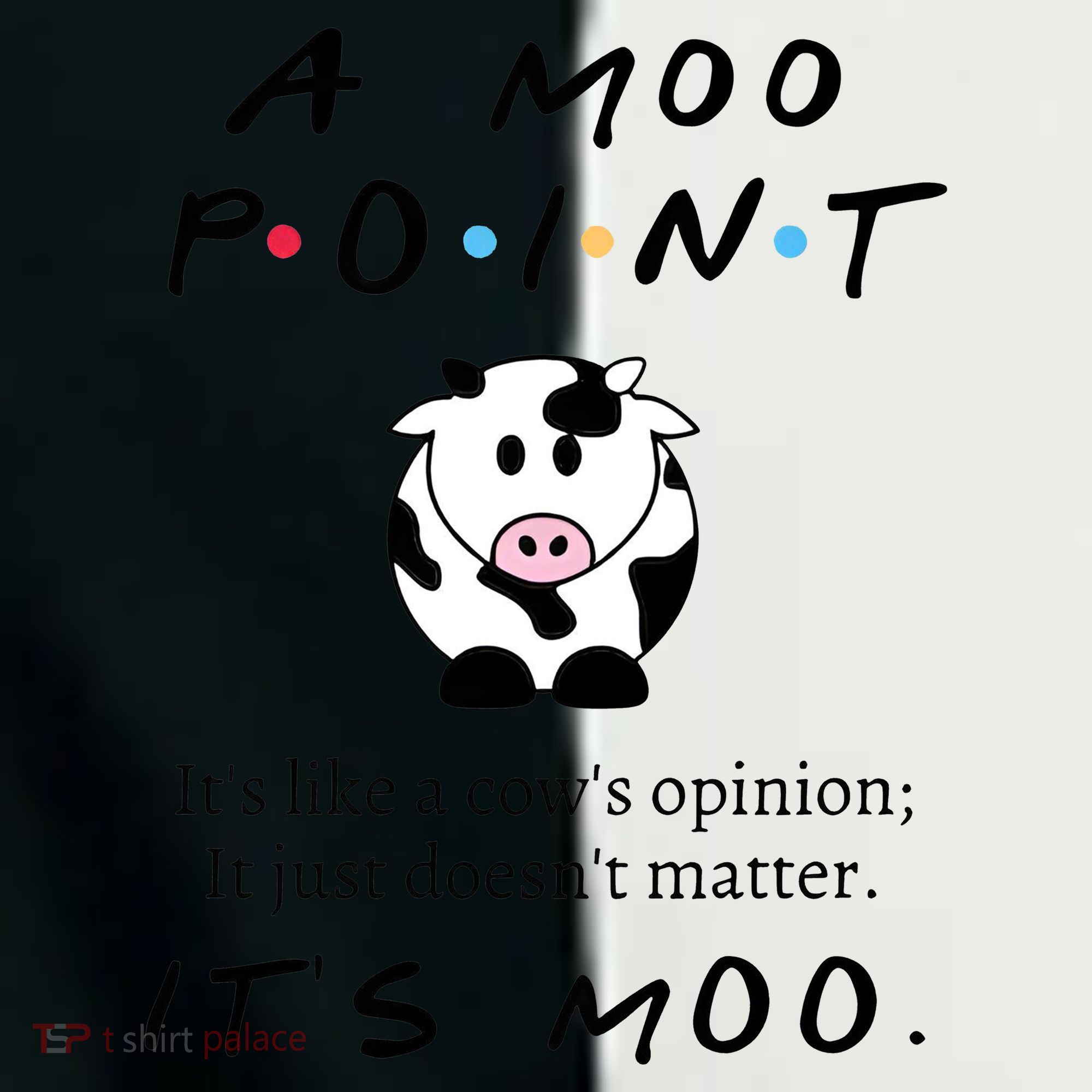 A Moo Point Its Like A Cows Opinion Infant Baby Jersey Bodysuit