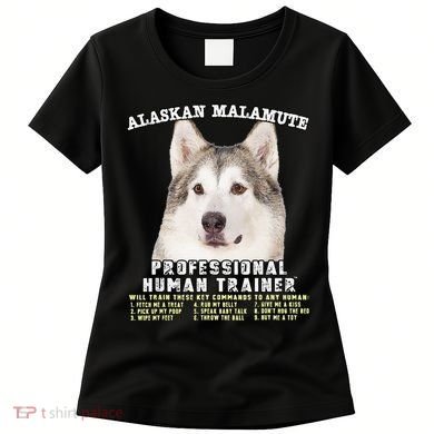 Alaskan Malamute Professional Human Trainer Cute Dog Women's T-Shirt