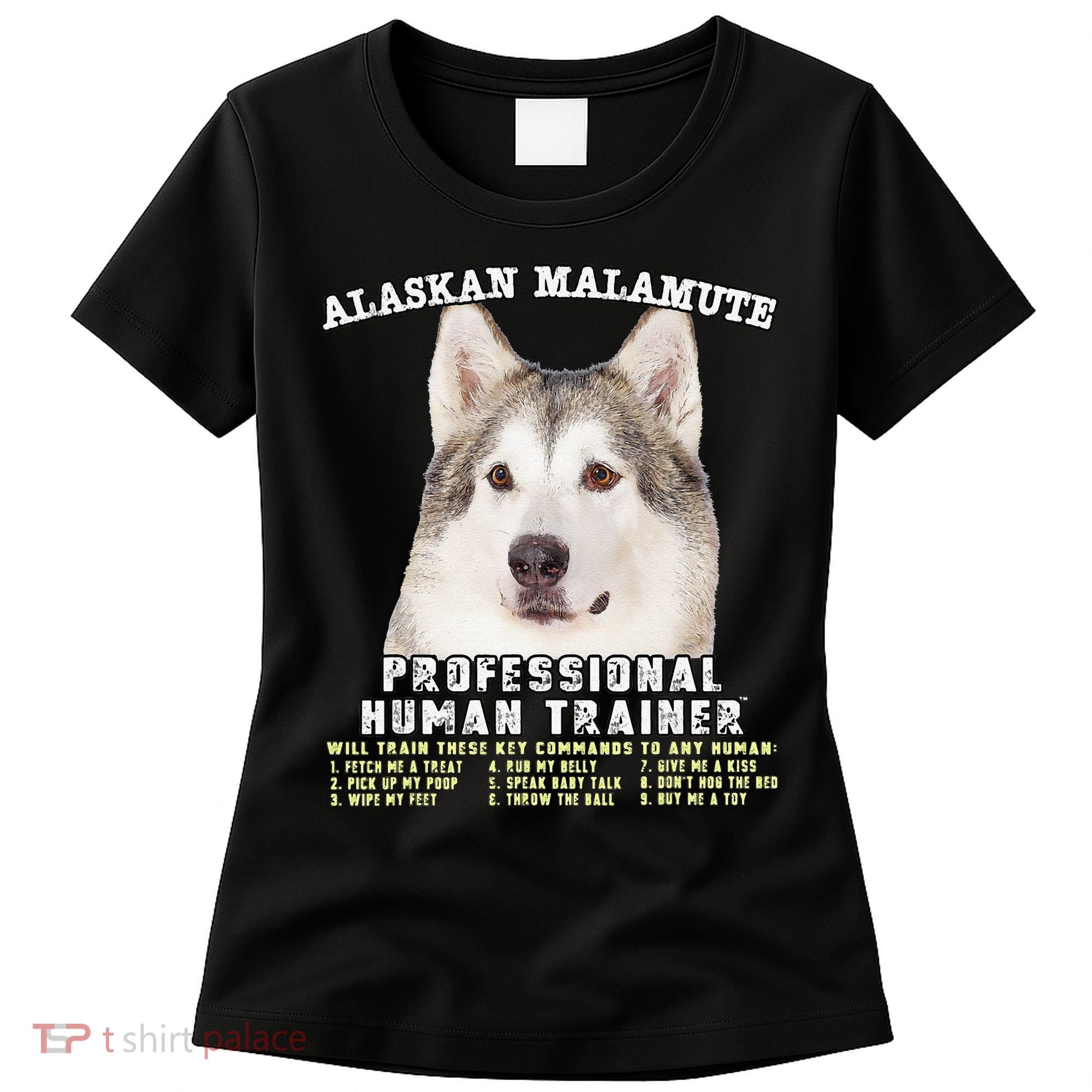 Alaskan Malamute Professional Human Trainer Cute Dog Women's T-Shirt