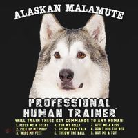 Alaskan Malamute Professional Human Trainer Cute Dog Women's T-Shirt thumb 6