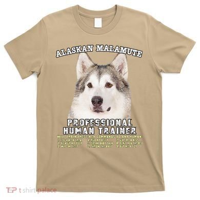 Alaskan Malamute Professional Human Trainer Cute Dog T-Shirt