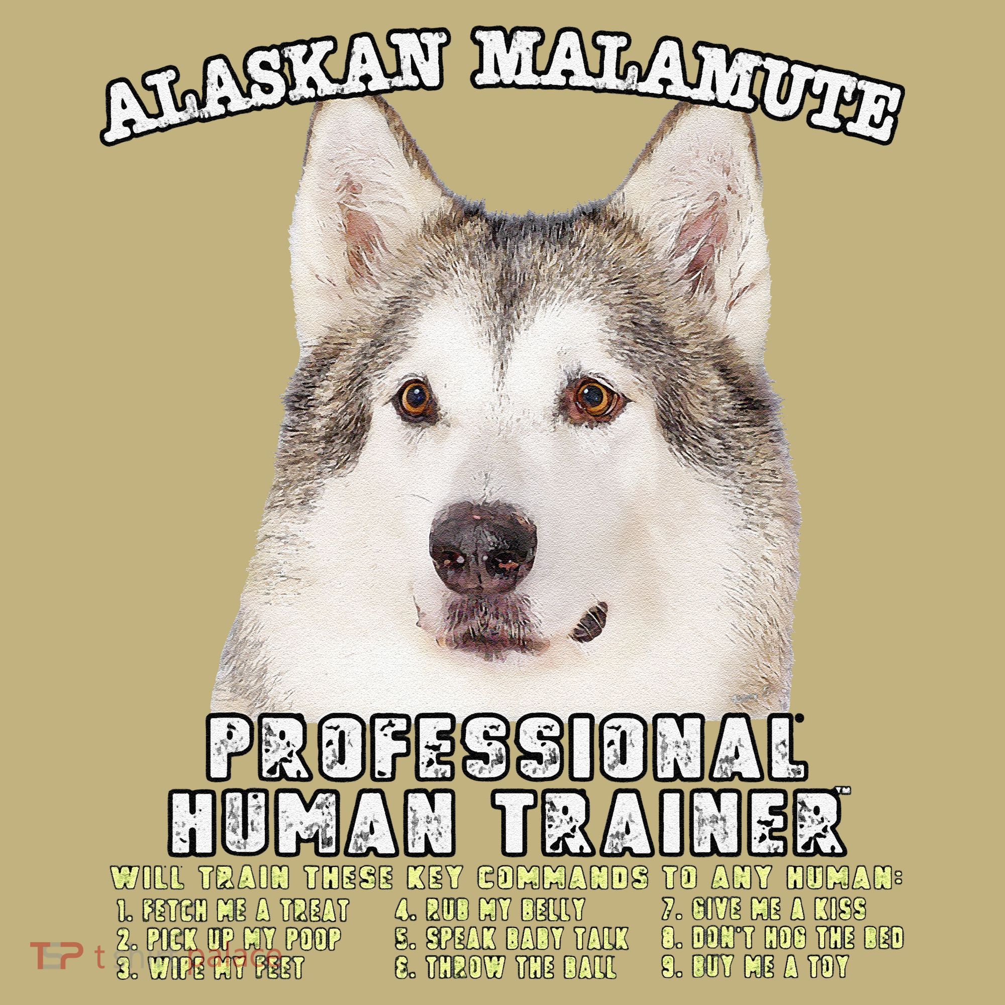 Alaskan Malamute Professional Human Trainer Cute Dog T-Shirt