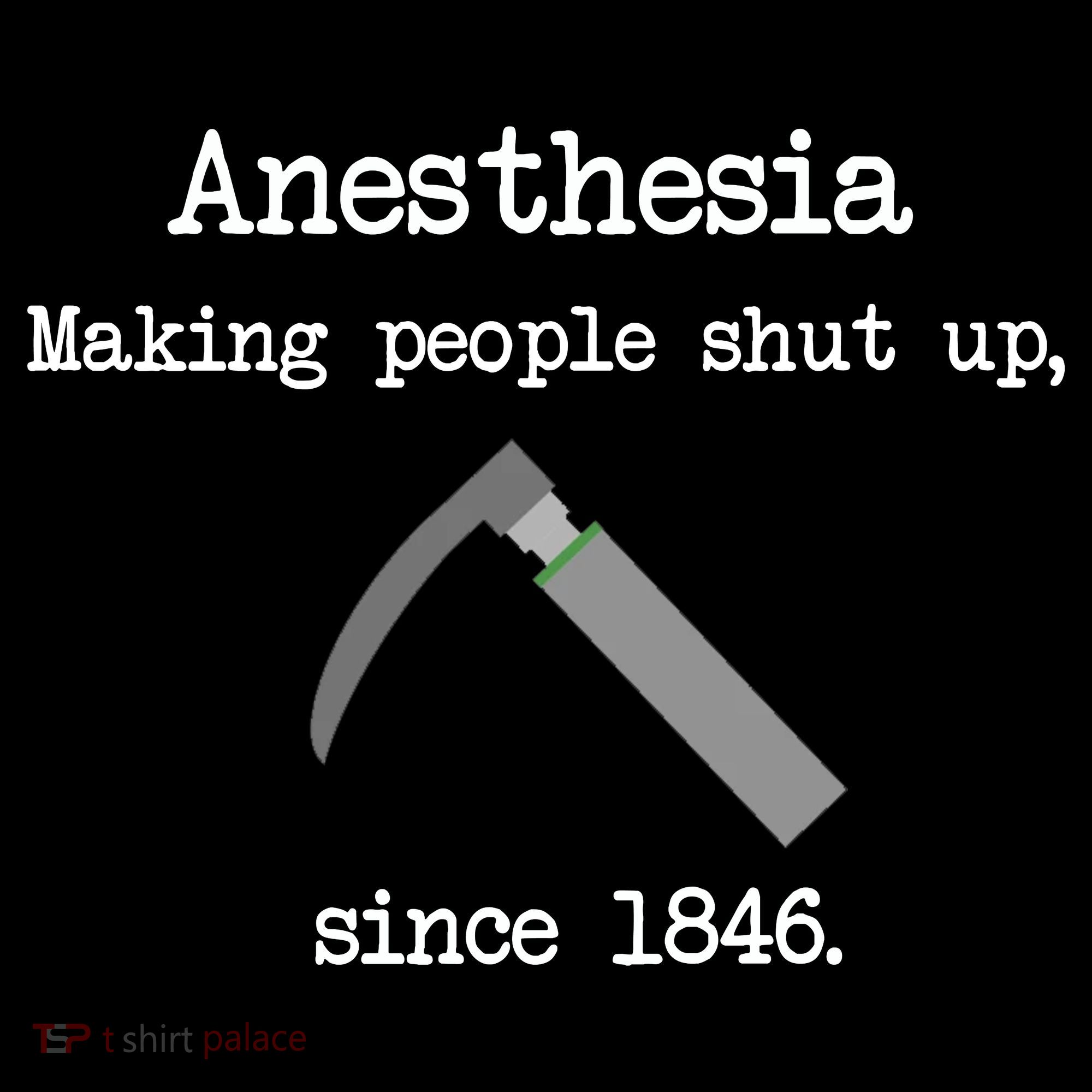 Anesthesia Making People Shut Up Since 1846 Women's Hoodie