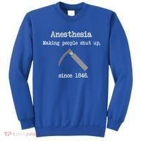 Anesthesia Making People Shut Up Since 1846 Sweatshirt thumb 0