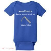Anesthesia Making People Shut Up Since 1846 Baby Bodysuit thumb 0