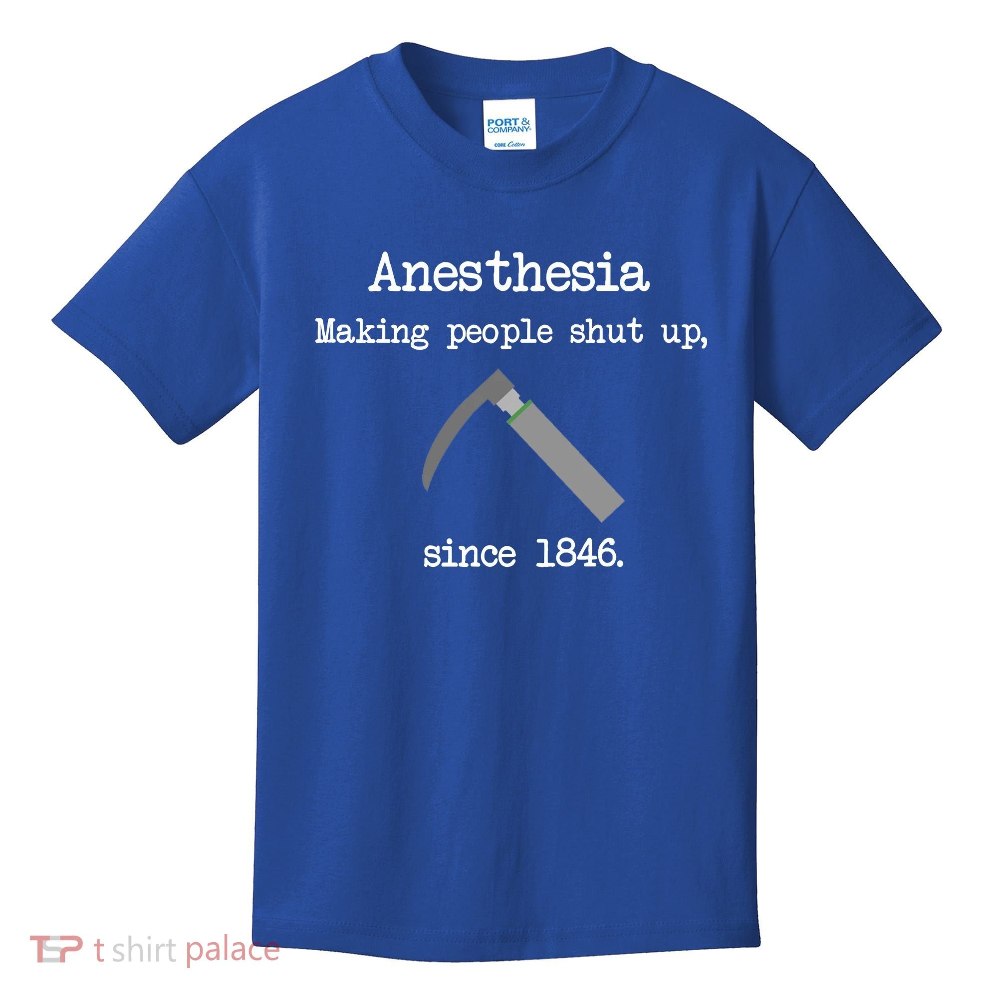 Anesthesia Making People Shut Up Since 1846 Kids T-Shirt