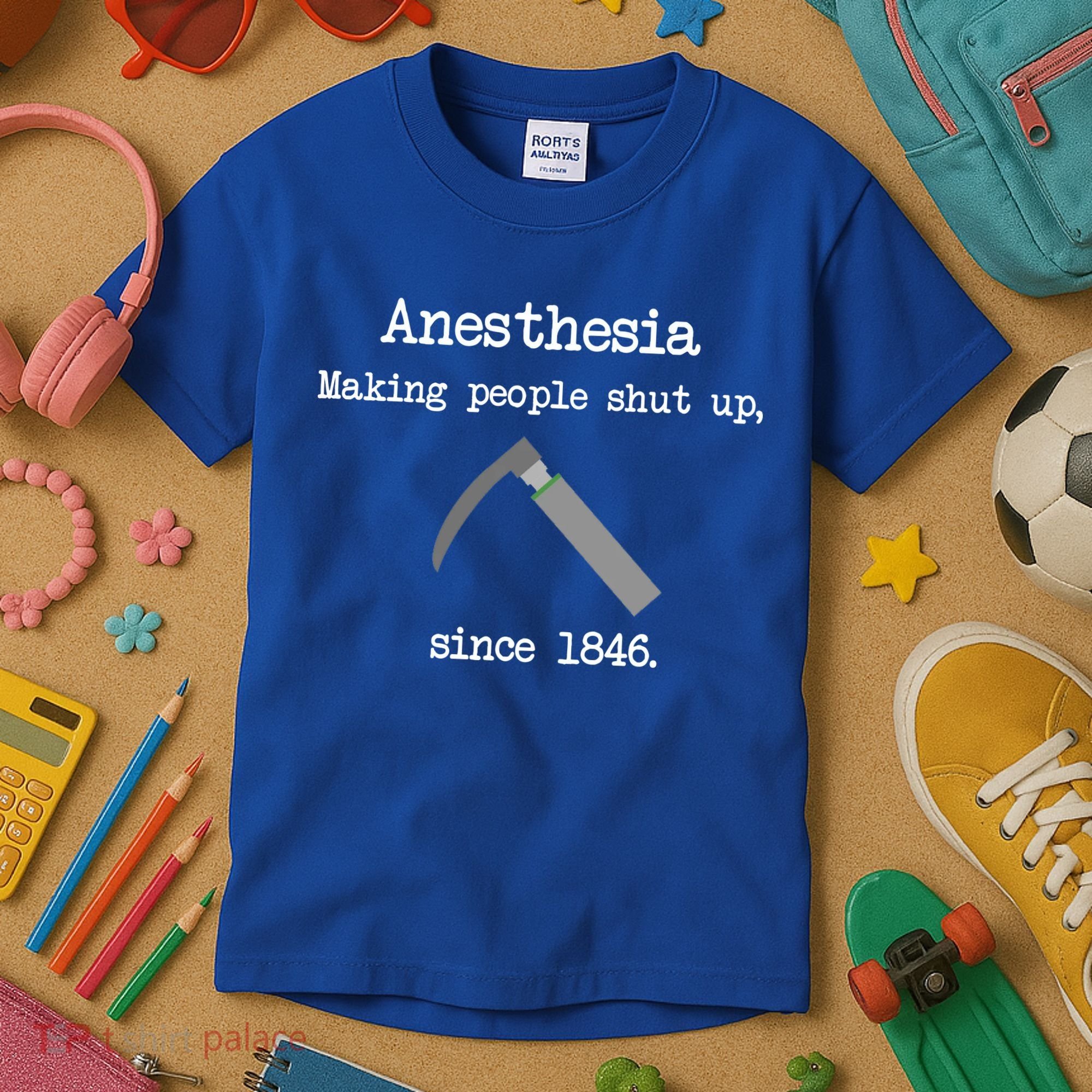Anesthesia Making People Shut Up Since 1846 Kids T-Shirt