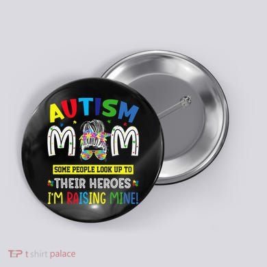 Autism Mom Raising Hero Autism Awareness Messy Bun Button