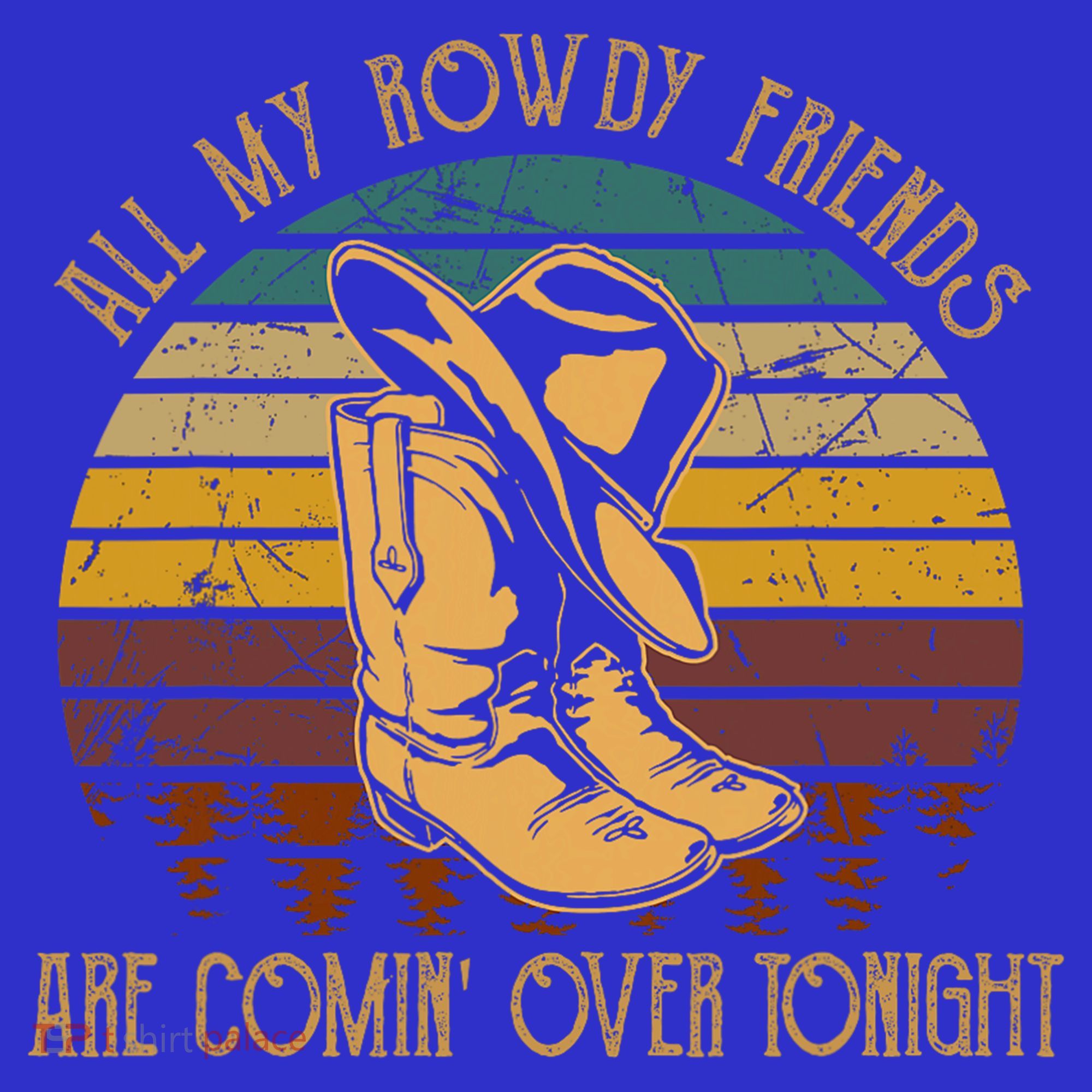 All My Rowdy Friends Are Comin' Over Tonight Retro Boots Hat Long Sleeve Shirt