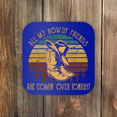 All My Rowdy Friends Are Comin' Over Tonight Retro Boots Hat Coaster
