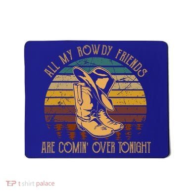 All My Rowdy Friends Are Comin' Over Tonight Retro Boots Hat Mousepad
