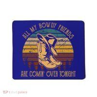 All My Rowdy Friends Are Comin' Over Tonight Retro Boots Hat Mousepad thumb 0