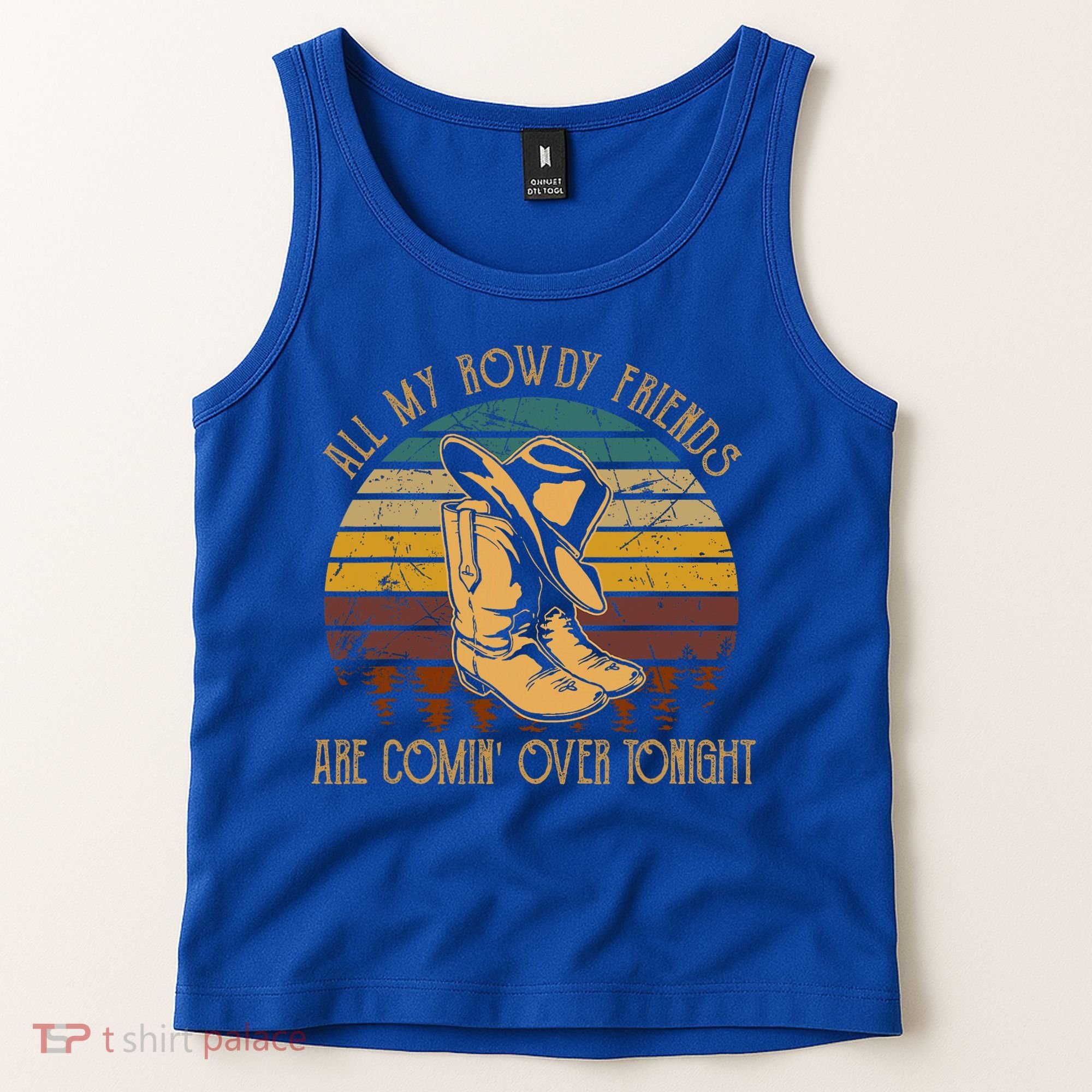 All My Rowdy Friends Are Comin' Over Tonight Retro Boots Hat Tank Top