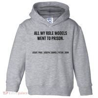 All My Role Models Went To Prison Jesus Paul Joseph Toddler Hoodie thumb 0