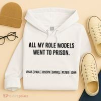All My Role Models Went To Prison Jesus Paul Joseph Hoodie thumb 4