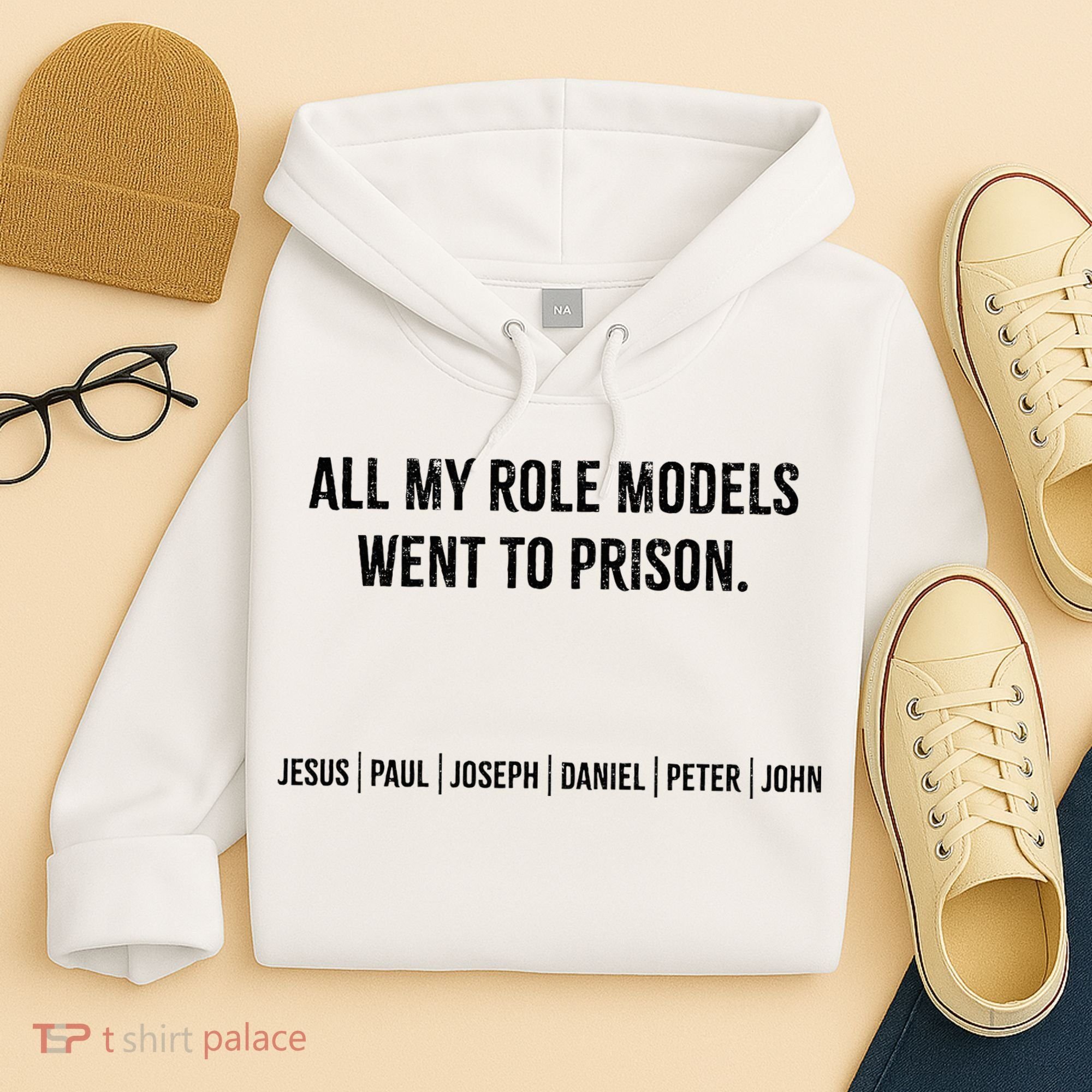 All My Role Models Went To Prison Jesus Paul Joseph Hoodie