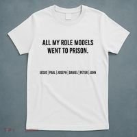 All My Role Models Went To Prison Jesus Paul Joseph T-Shirt thumb 5