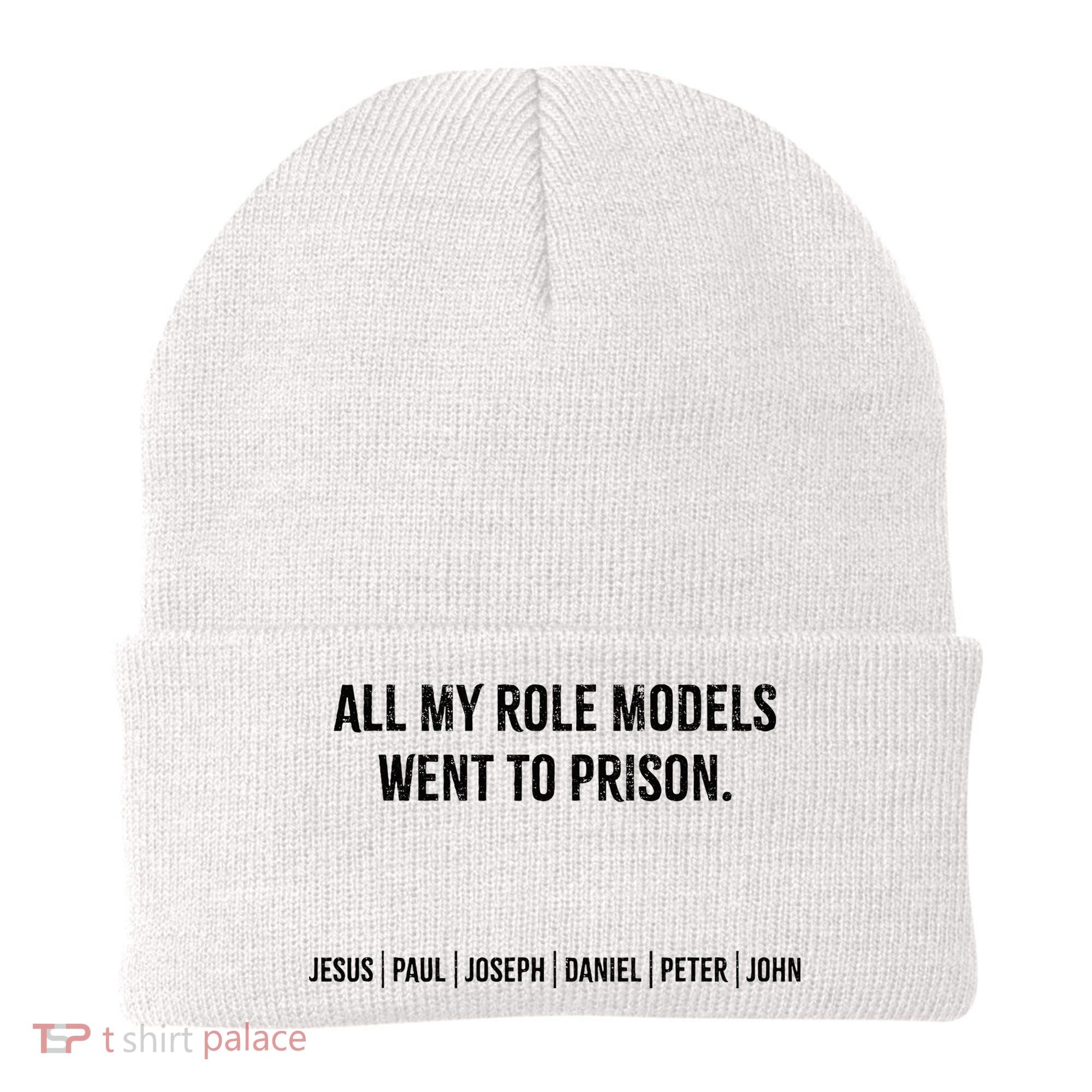 All My Role Models Went To Prison Jesus Paul Joseph Beanie