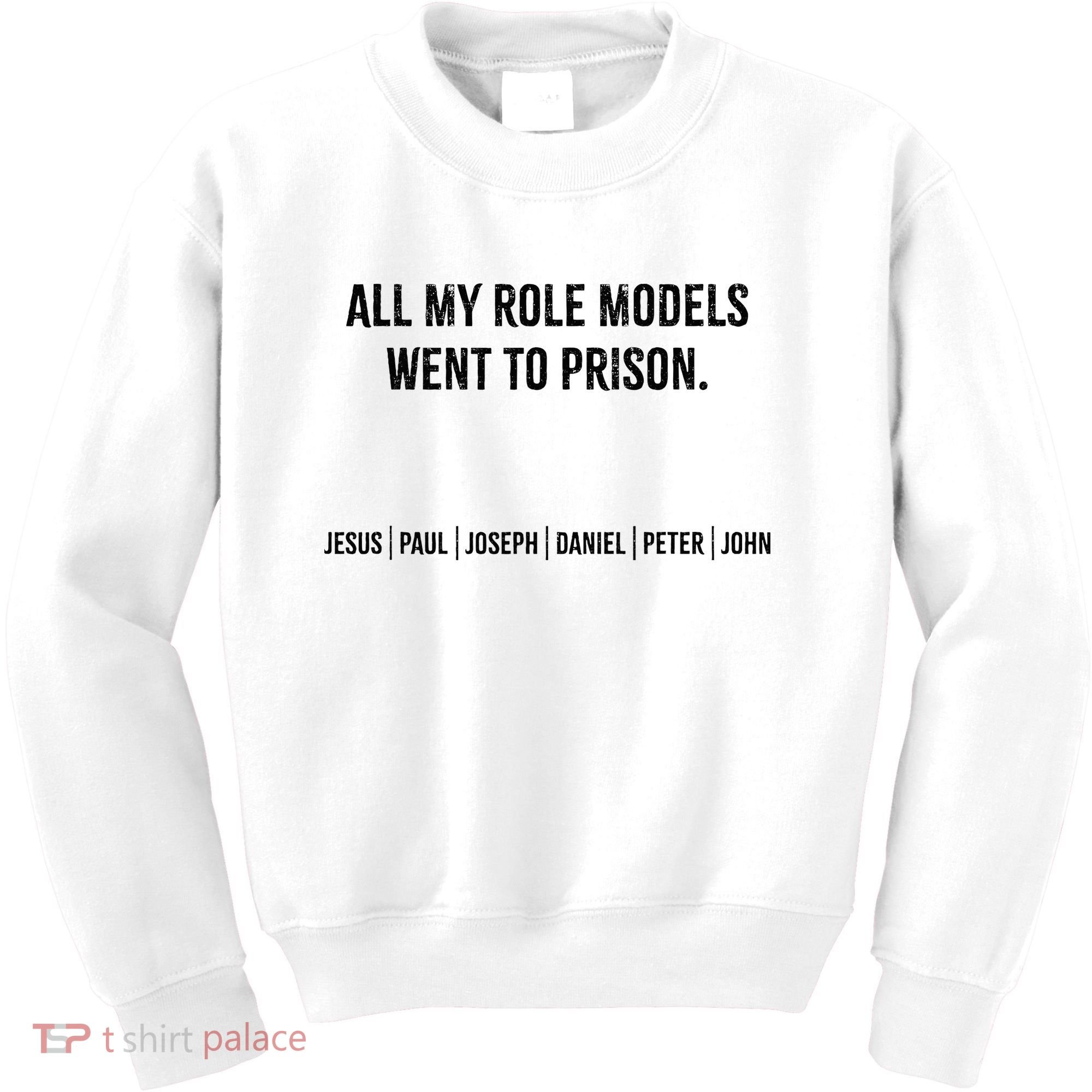 All My Role Models Went To Prison Jesus Paul Joseph Kids Sweatshirt
