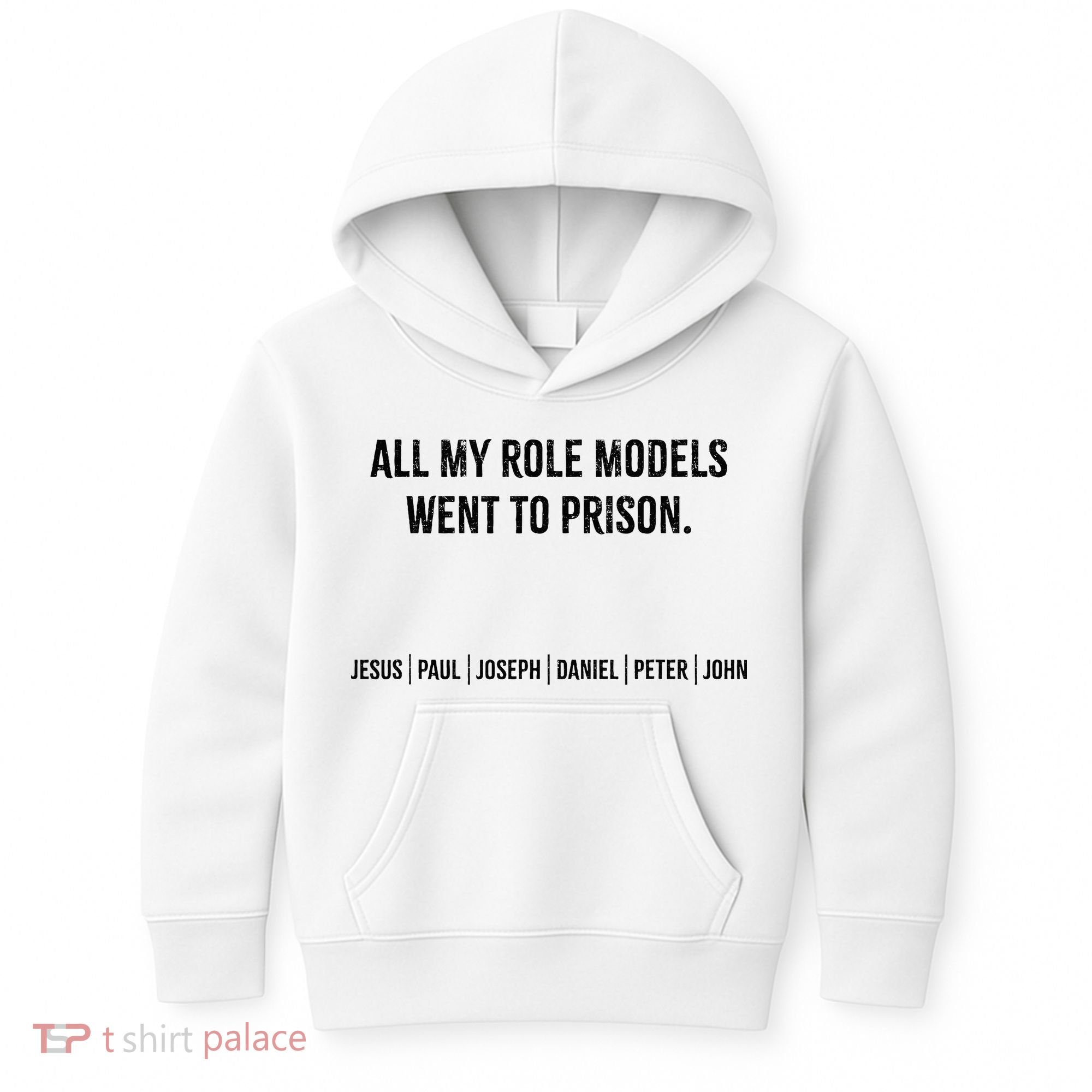 All My Role Models Went To Prison Jesus Paul Joseph Kids Hoodie