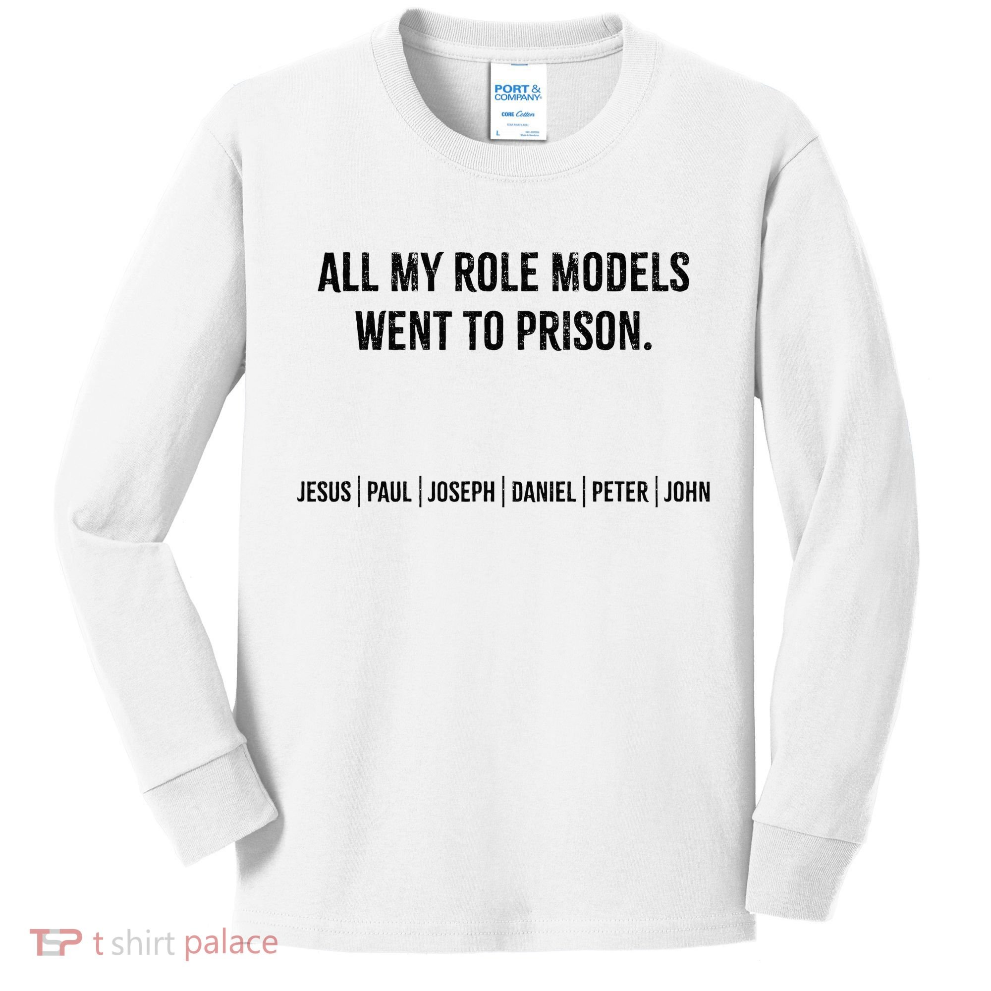 All My Role Models Went To Prison Jesus Paul Joseph Kids Long Sleeve Shirt