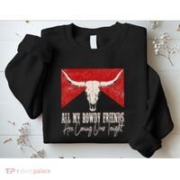 All My Rowdy Friends Are Coming Over Tonight West Mountains Sweatshirt thumb 2