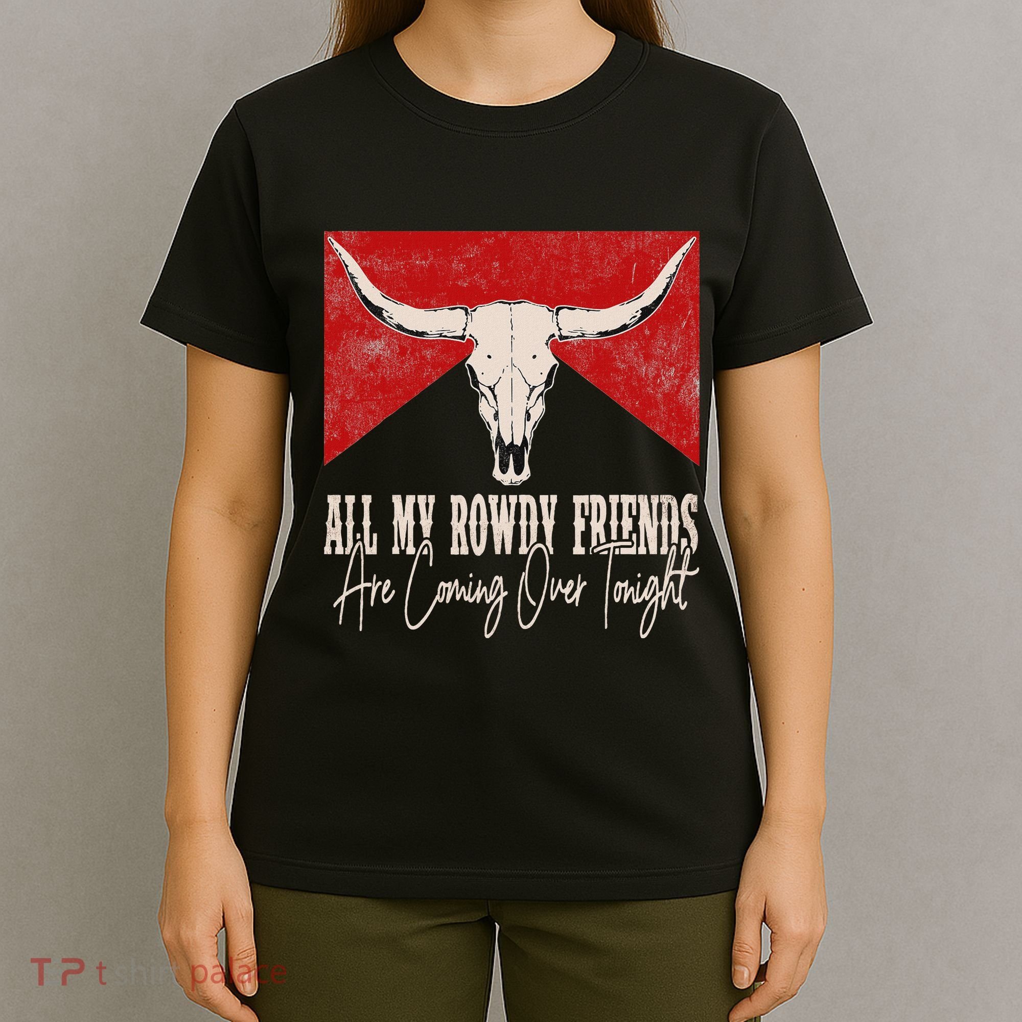 All My Rowdy Friends Are Coming Over Tonight West Mountains T-Shirt