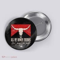 All My Rowdy Friends Are Coming Over Tonight West Mountains Button thumb 0