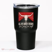 All My Rowdy Friends Are Coming Over Tonight West Mountains Tumbler thumb 0