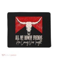 All My Rowdy Friends Are Coming Over Tonight West Mountains Mousepad thumb 0