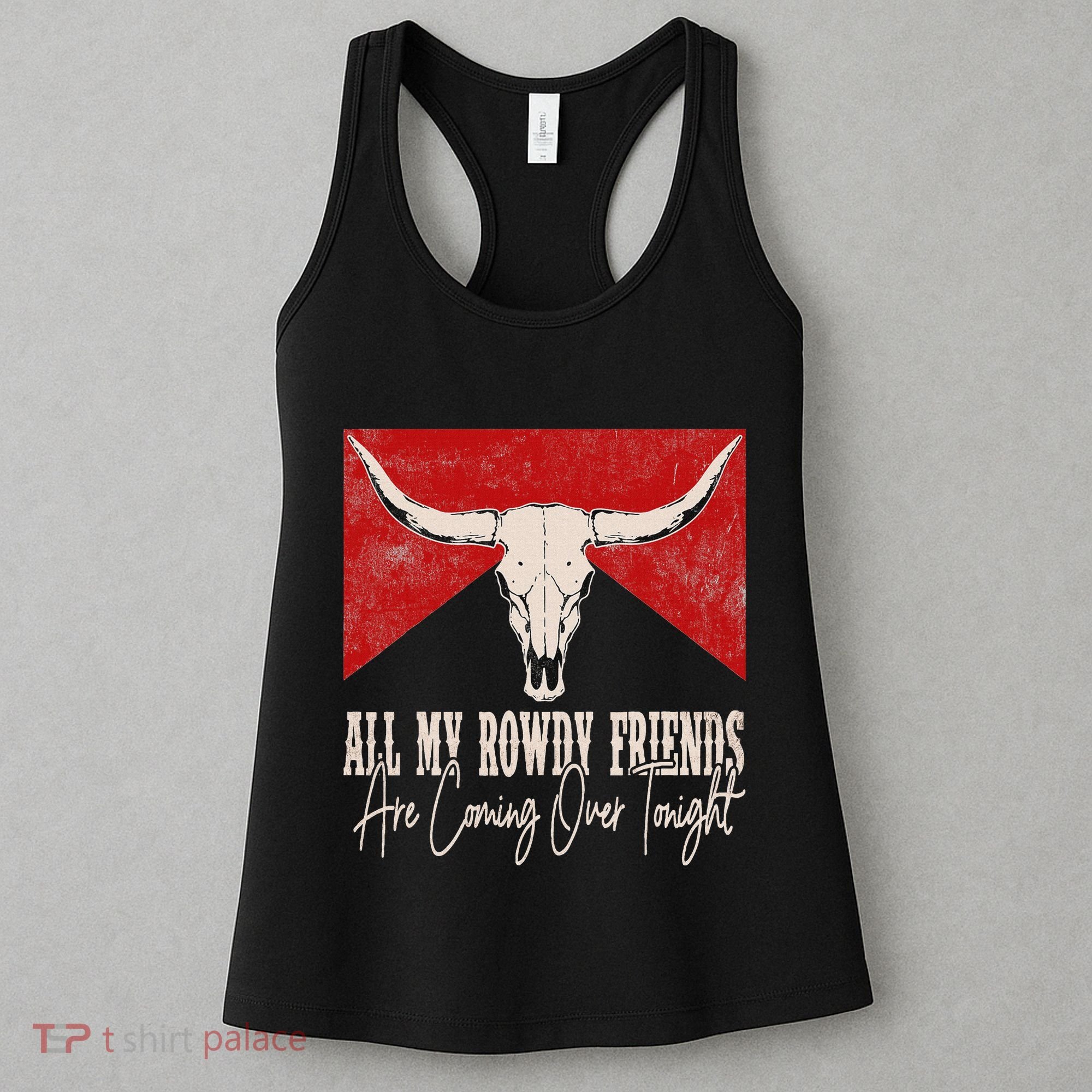 All My Rowdy Friends Are Coming Over Tonight West Mountains Women's Tank Top